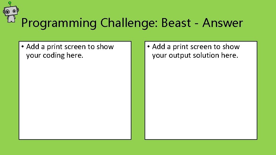 Programming Challenge: Beast - Answer • Add a print screen to show your coding Programming Challenge: Beast - Answer • Add a print screen to show your coding