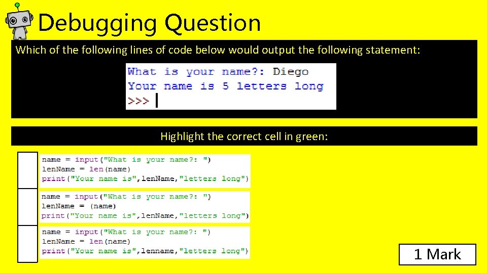 Debugging Question Which of the following lines of code below would output the following Debugging Question Which of the following lines of code below would output the following