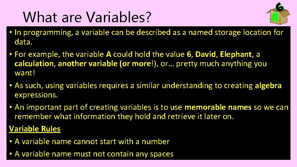 What are Variables? • In programming, a variable can be described as a named What are Variables? • In programming, a variable can be described as a named