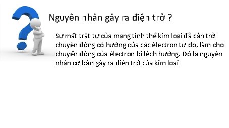 Nguyên nhân gây ra điện trở ? Sự mất trật tự của mạng tinh