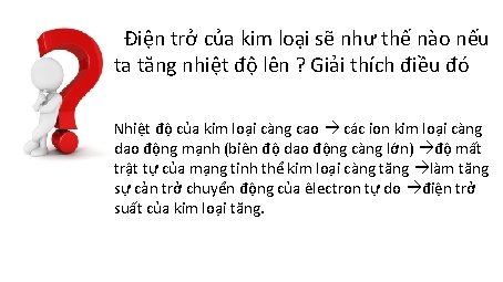 Điện trở của kim loại sẽ như thế nào nếu ta tăng nhiệt độ