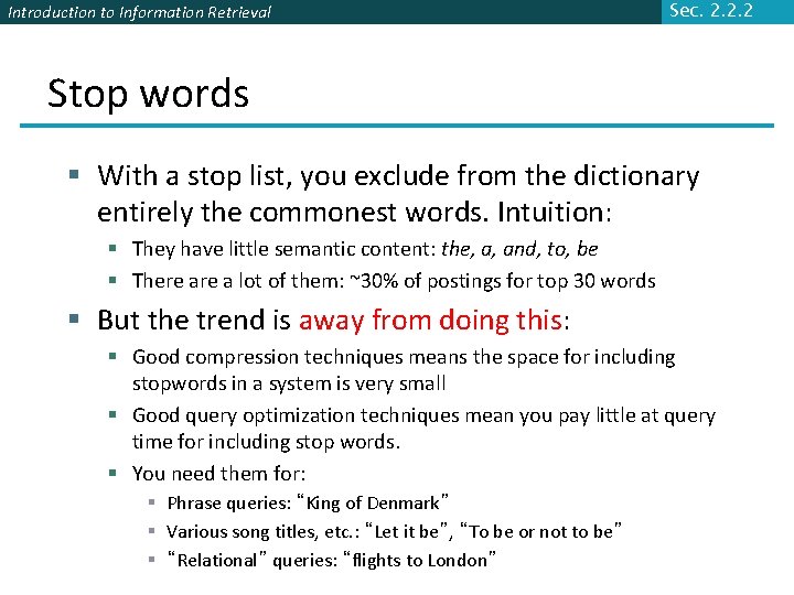 Introduction to Information Retrieval Sec. 2. 2. 2 Stop words § With a stop