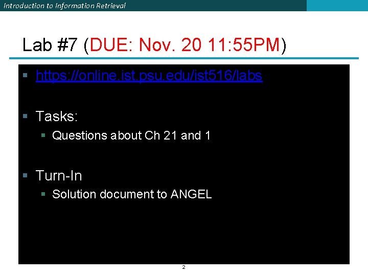 Introduction to Information Retrieval Lab #7 (DUE: Nov. 20 11: 55 PM) § https: