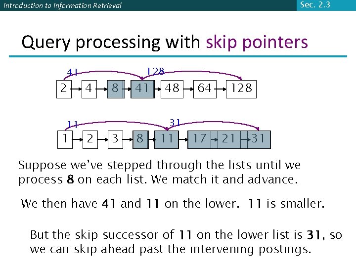 Sec. 2. 3 Introduction to Information Retrieval Query processing with skip pointers 41 2