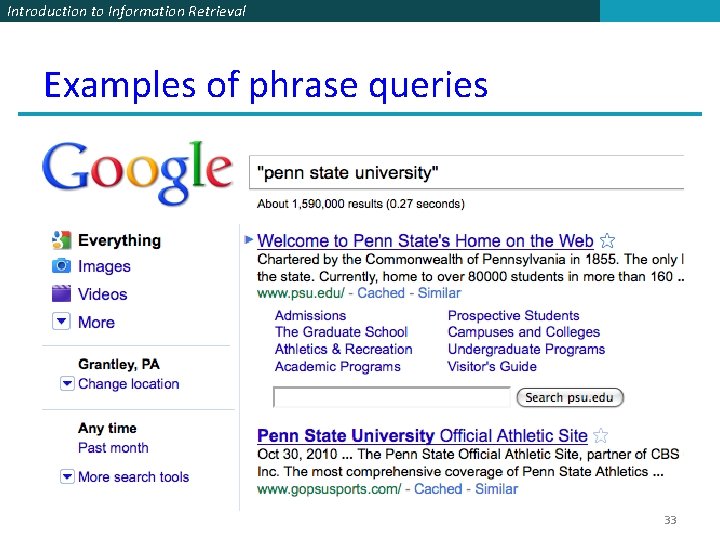 Introduction to Information Retrieval Examples of phrase queries 33 