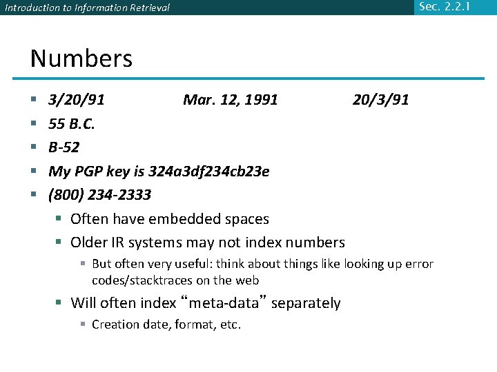 Introduction to Information Retrieval Sec. 2. 2. 1 Numbers § § § 3/20/91 Mar.