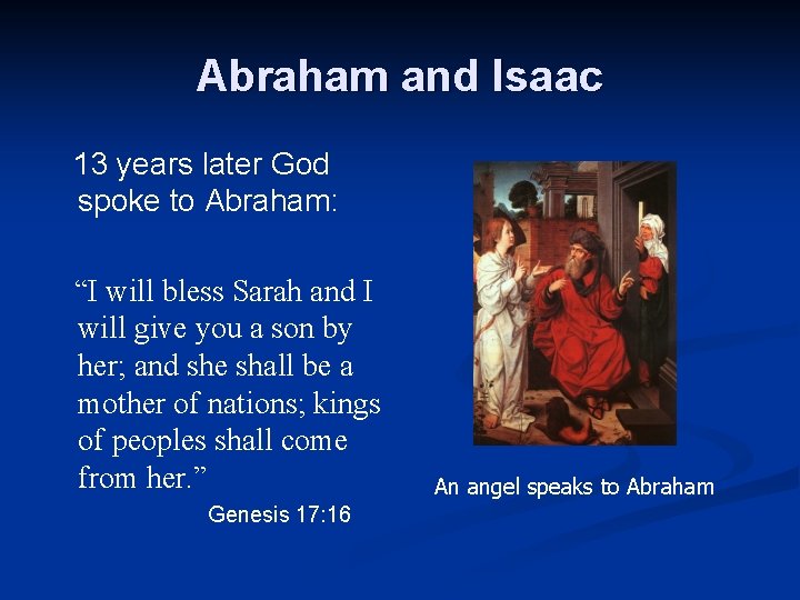 Abraham and Isaac 13 years later God spoke to Abraham: “I will bless Sarah