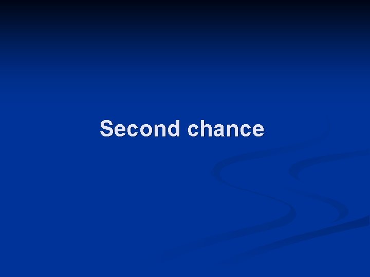 Second chance 