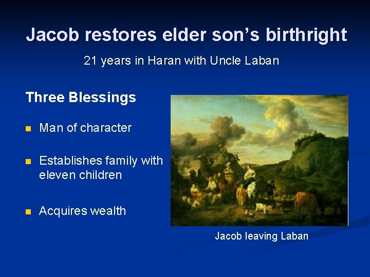 Jacob restores elder son’s birthright 21 years in Haran with Uncle Laban Three Blessings