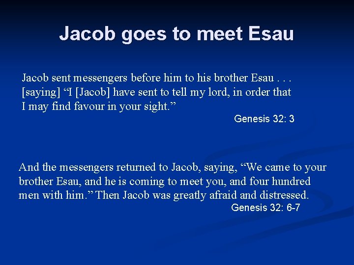 Jacob goes to meet Esau Jacob sent messengers before him to his brother Esau.