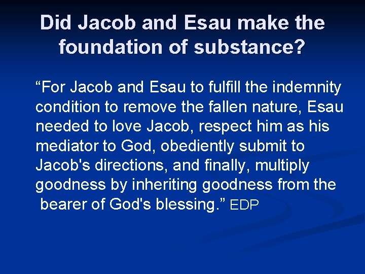 Did Jacob and Esau make the foundation of substance? “For Jacob and Esau to