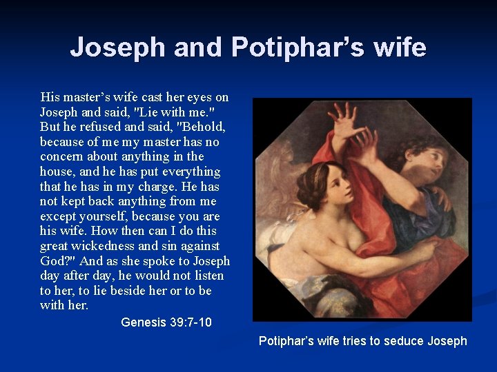 Joseph and Potiphar’s wife His master’s wife cast her eyes on Joseph and said,