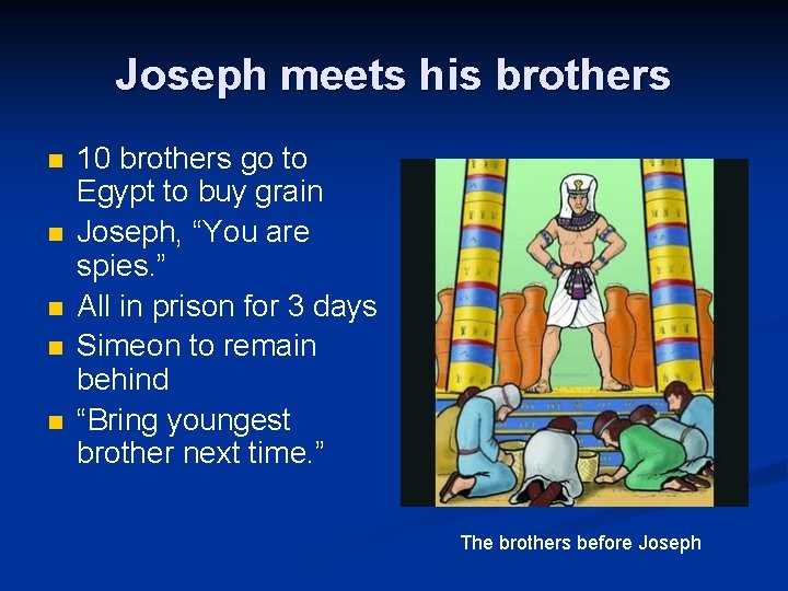 Joseph meets his brothers n n n 10 brothers go to Egypt to buy