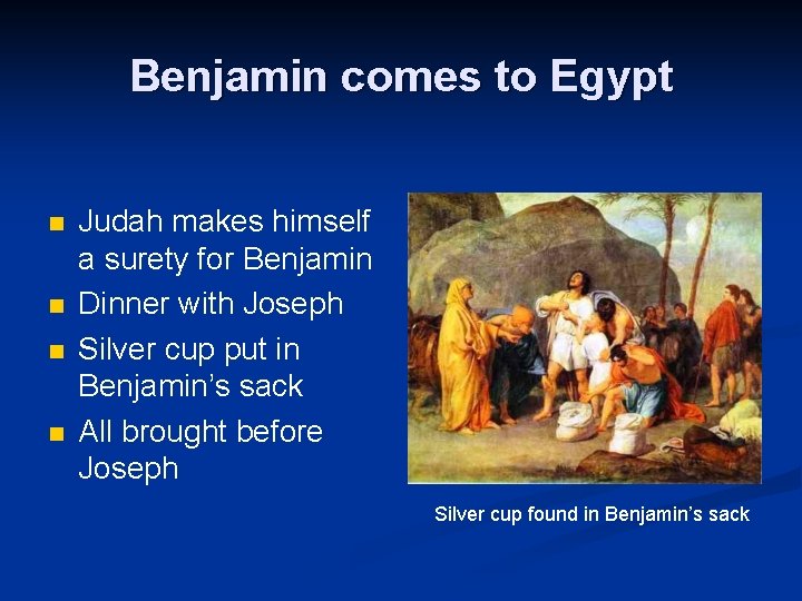 Benjamin comes to Egypt n n Judah makes himself a surety for Benjamin Dinner