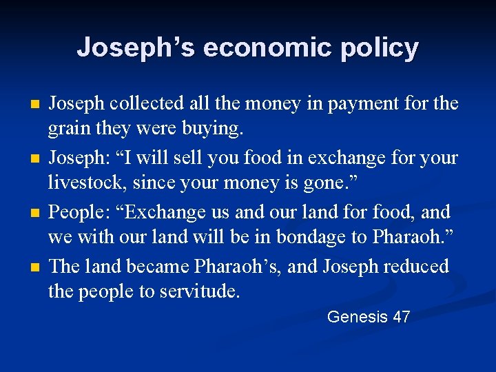 Joseph’s economic policy n n Joseph collected all the money in payment for the
