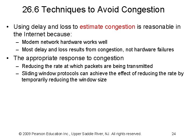 26. 6 Techniques to Avoid Congestion • Using delay and loss to estimate congestion