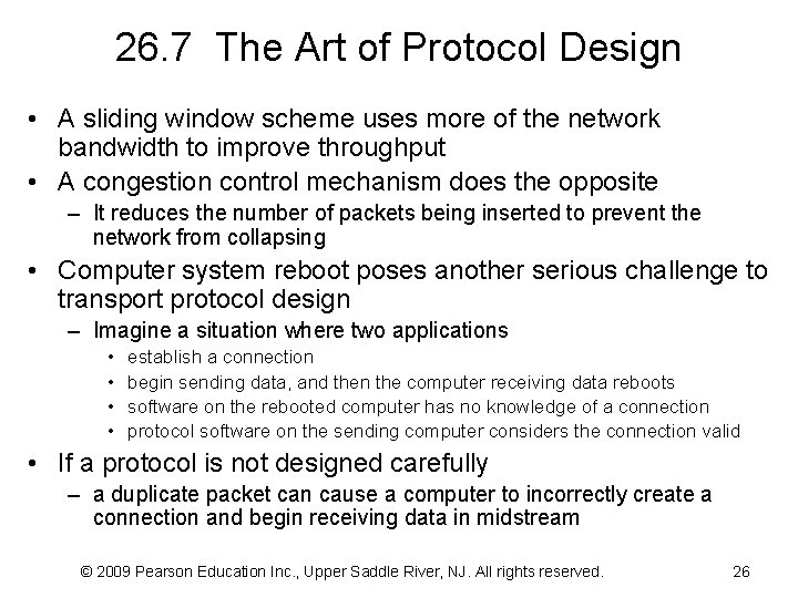 26. 7 The Art of Protocol Design • A sliding window scheme uses more