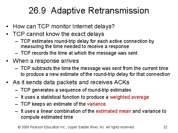 26. 9 Adaptive Retransmission • How can TCP monitor Internet delays? • TCP cannot