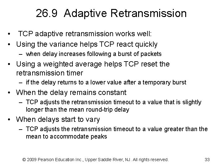 26. 9 Adaptive Retransmission • TCP adaptive retransmission works well: • Using the variance