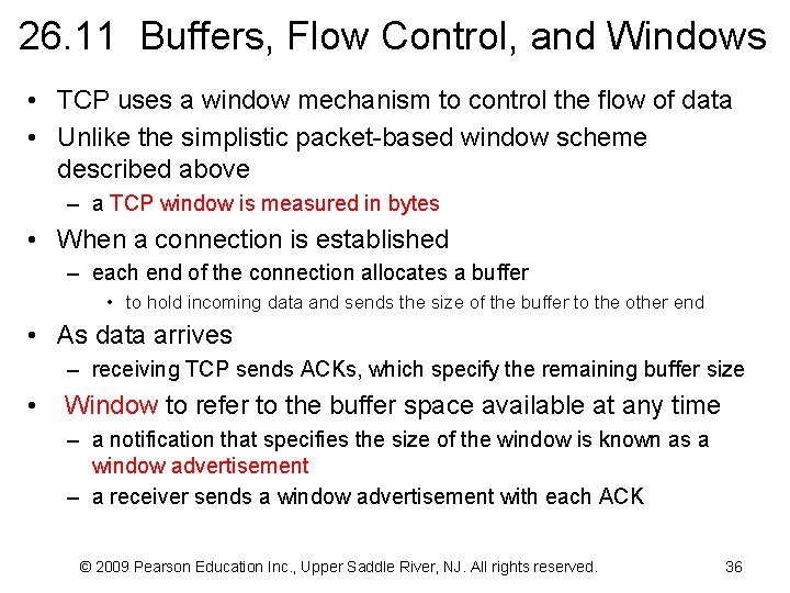 26. 11 Buffers, Flow Control, and Windows • TCP uses a window mechanism to