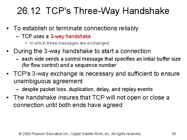 26. 12 TCP's Three-Way Handshake • To establish or terminate connections reliably – TCP