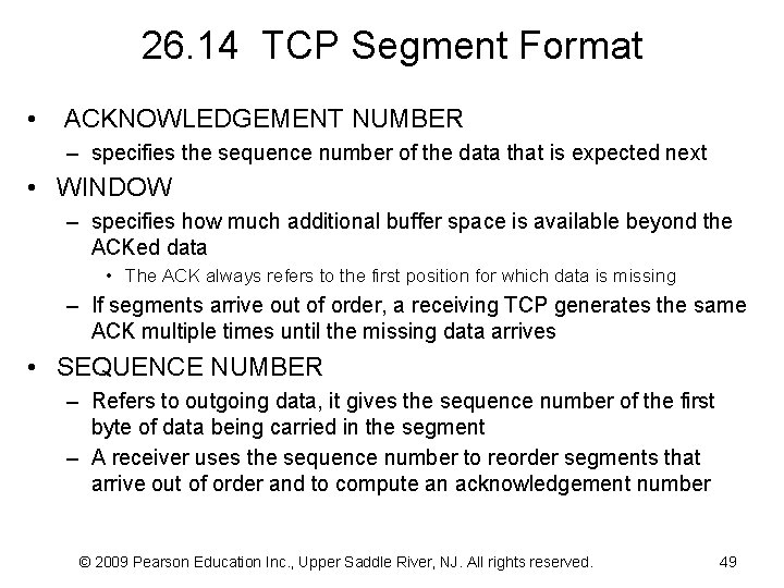 26. 14 TCP Segment Format • ACKNOWLEDGEMENT NUMBER – specifies the sequence number of