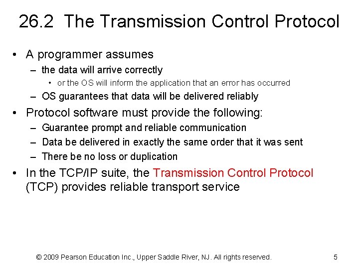 26. 2 The Transmission Control Protocol • A programmer assumes – the data will