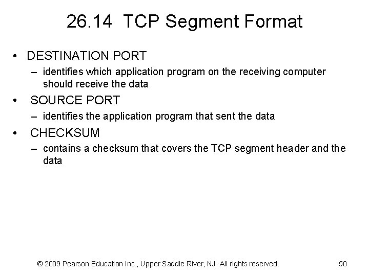 26. 14 TCP Segment Format • DESTINATION PORT – identifies which application program on