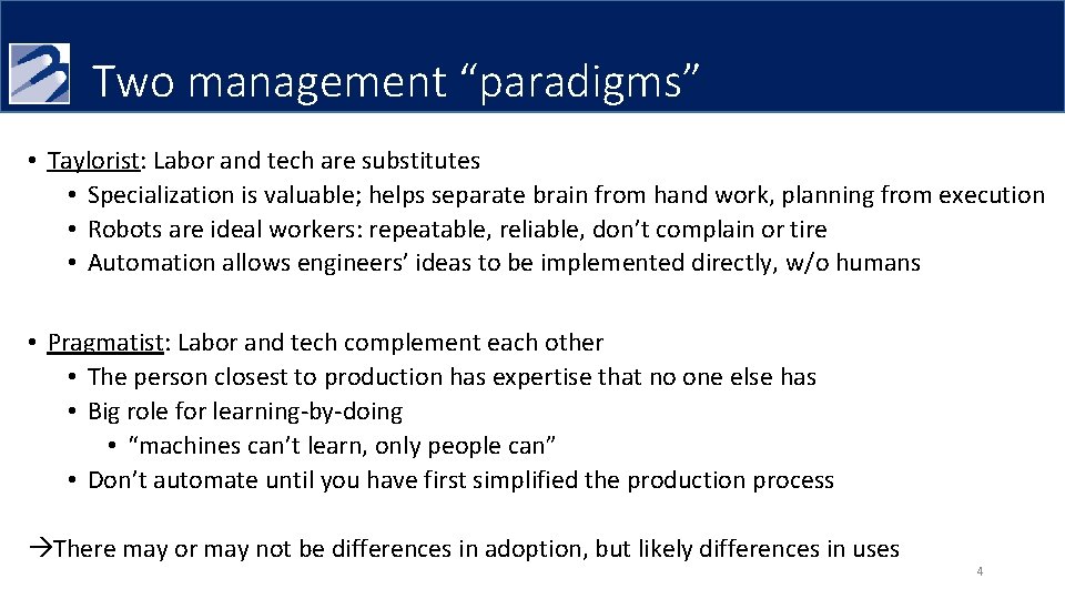 Two management “paradigms” • Taylorist: Labor and tech are substitutes • Specialization is valuable; Two management “paradigms” • Taylorist: Labor and tech are substitutes • Specialization is valuable;