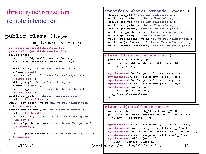 thread synchronization remote interaction interface Shape. I extends Remote { double void void public