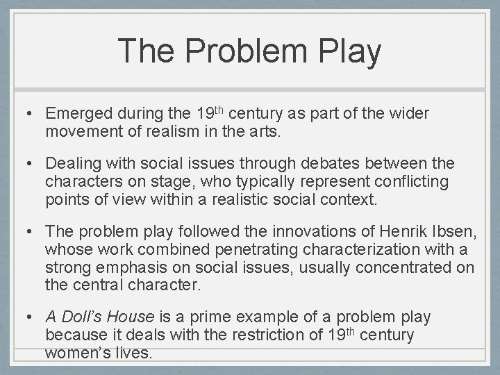 The Problem Play • Emerged during the 19 th century as part of the