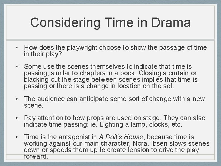 Considering Time in Drama • How does the playwright choose to show the passage