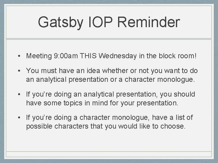 Gatsby IOP Reminder • Meeting 9: 00 am THIS Wednesday in the block room!