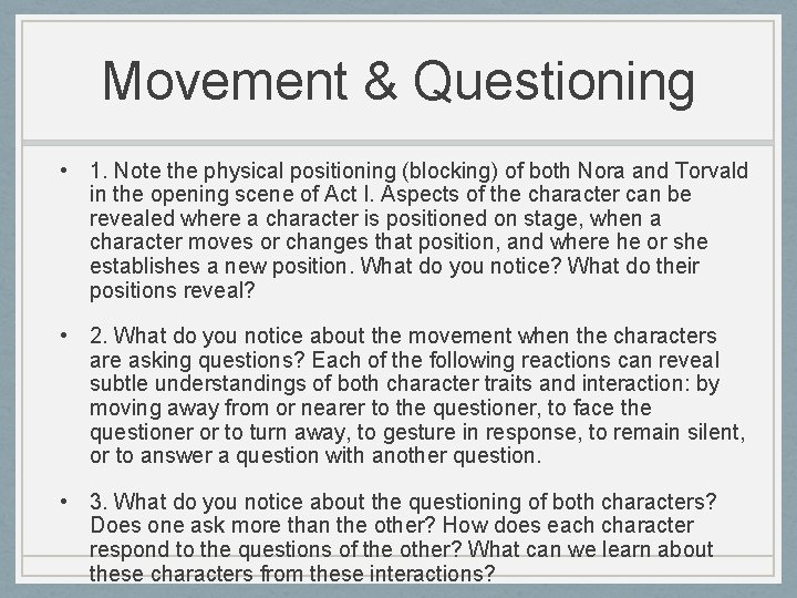 Movement & Questioning • 1. Note the physical positioning (blocking) of both Nora and