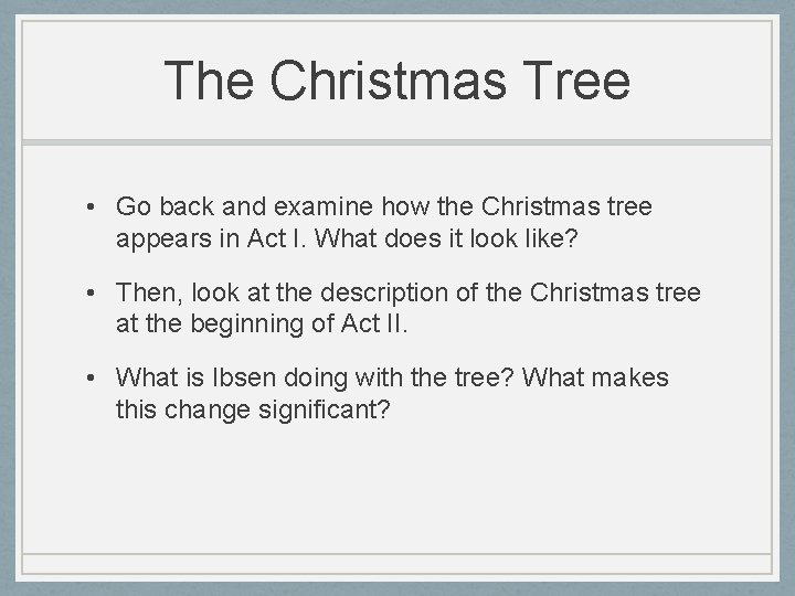 The Christmas Tree • Go back and examine how the Christmas tree appears in