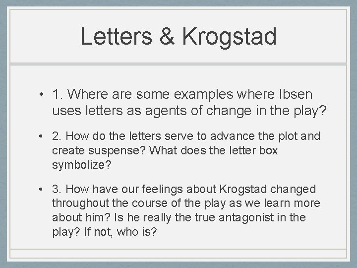 Letters & Krogstad • 1. Where are some examples where Ibsen uses letters as