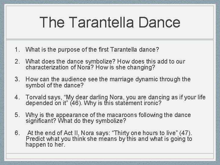 The Tarantella Dance 1. What is the purpose of the first Tarantella dance? 2.