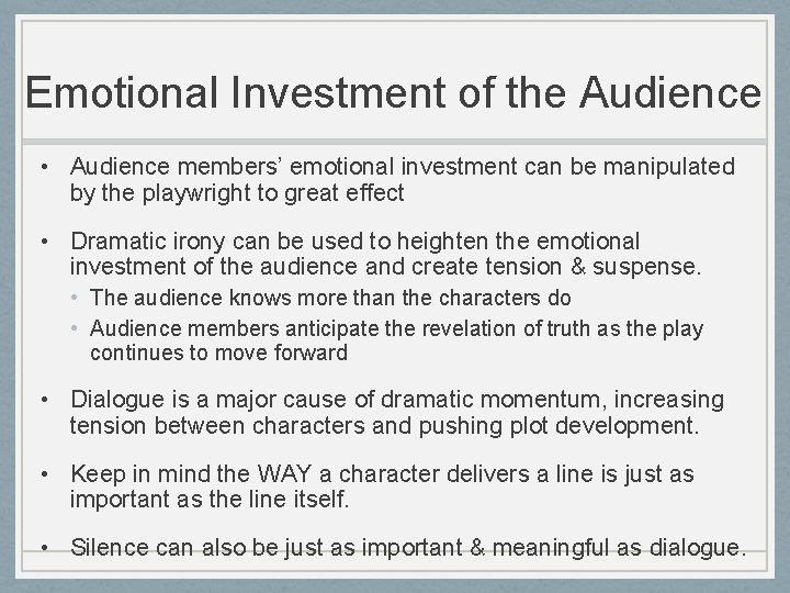 Emotional Investment of the Audience • Audience members’ emotional investment can be manipulated by