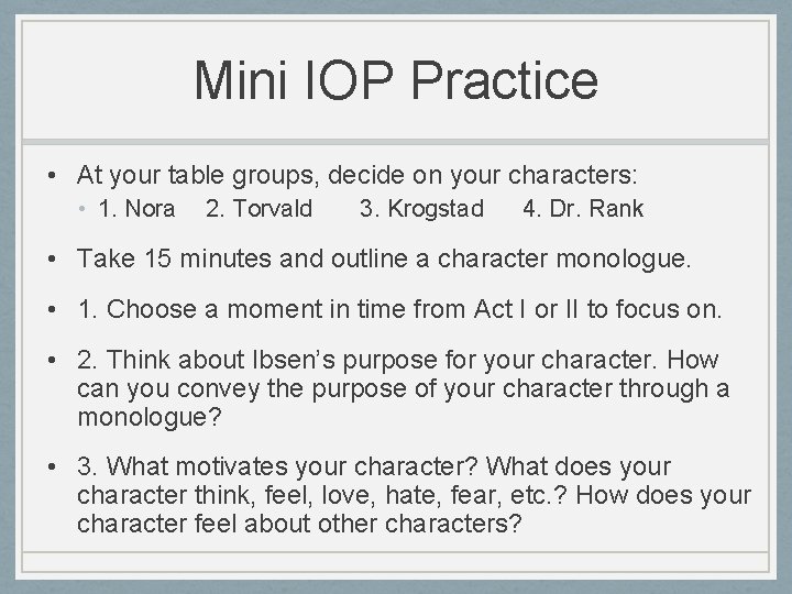 Mini IOP Practice • At your table groups, decide on your characters: • 1.