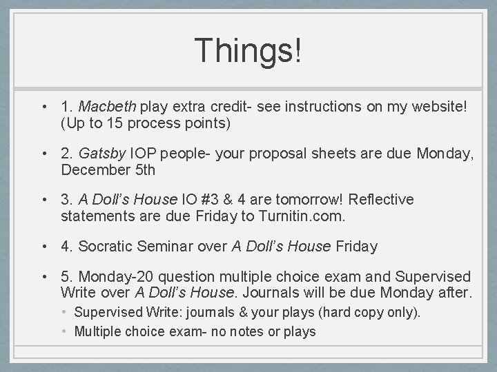 Things! • 1. Macbeth play extra credit- see instructions on my website! (Up to