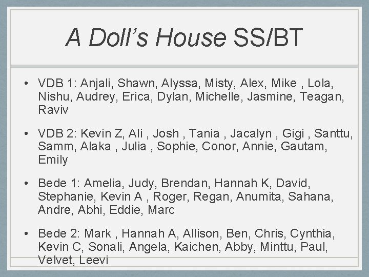A Doll’s House SS/BT • VDB 1: Anjali, Shawn, Alyssa, Misty, Alex, Mike ,