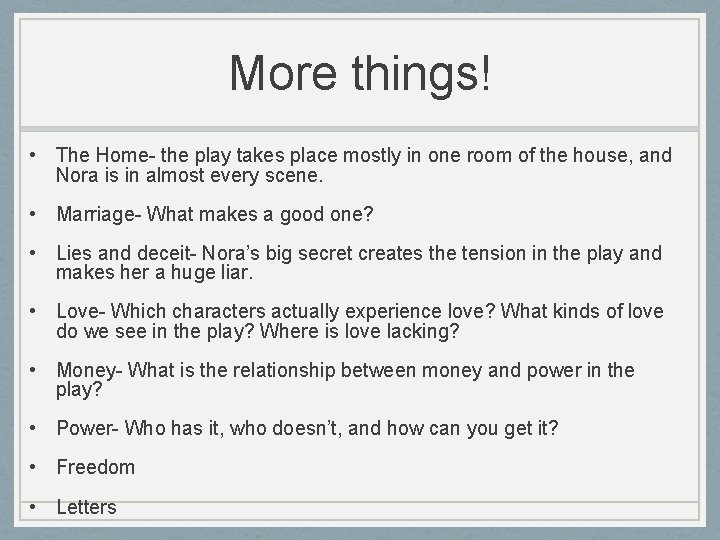 More things! • The Home- the play takes place mostly in one room of