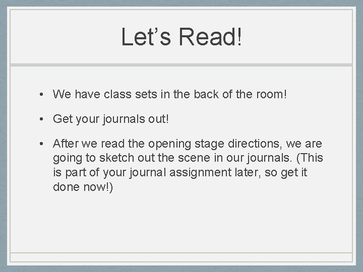 Let’s Read! • We have class sets in the back of the room! •