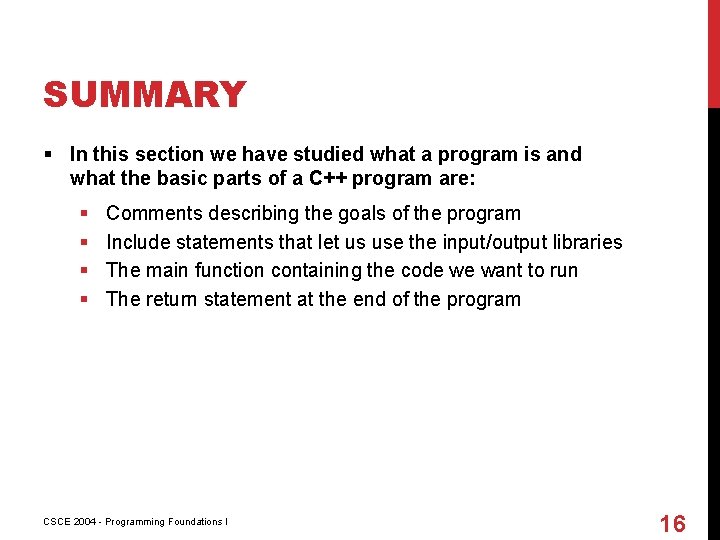 SUMMARY § In this section we have studied what a program is and what