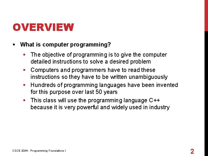 OVERVIEW § What is computer programming? § The objective of programming is to give