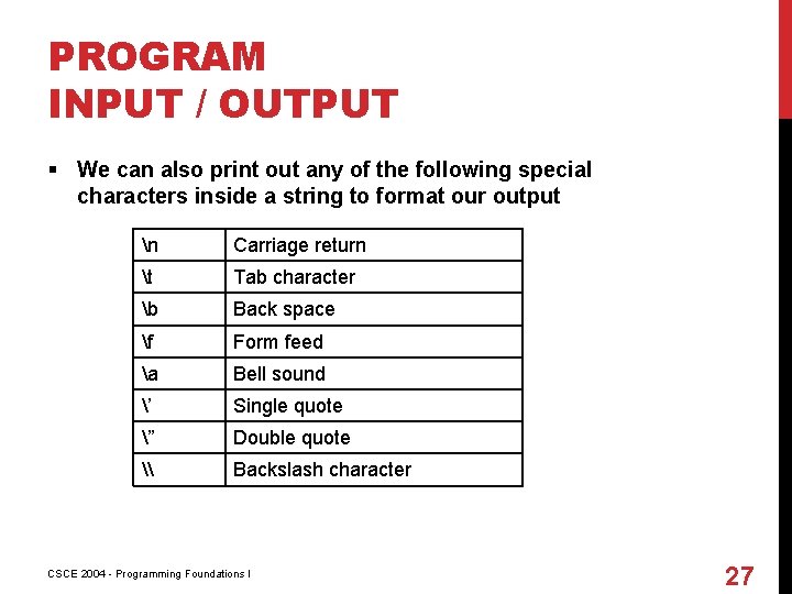 PROGRAM INPUT / OUTPUT § We can also print out any of the following