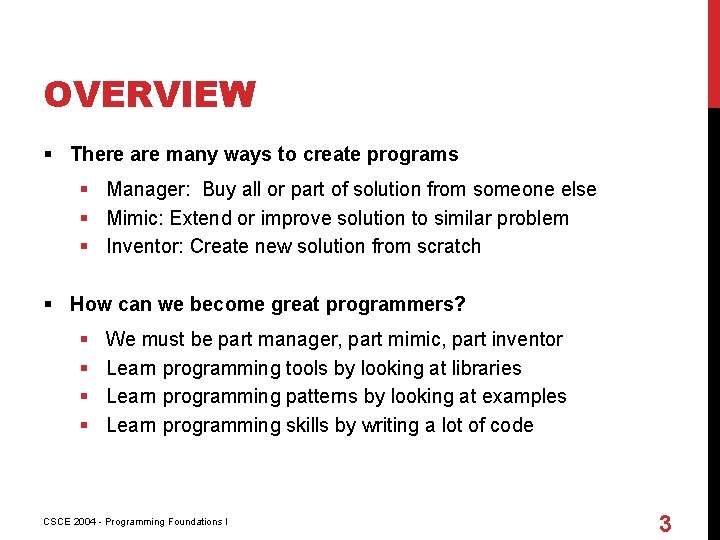 OVERVIEW § There are many ways to create programs § Manager: Buy all or