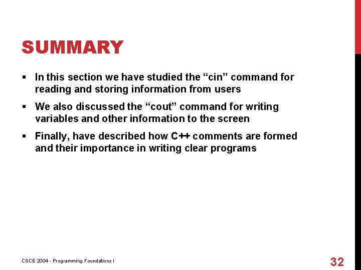 SUMMARY § In this section we have studied the “cin” command for reading and