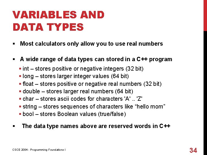 VARIABLES AND DATA TYPES § Most calculators only allow you to use real numbers
