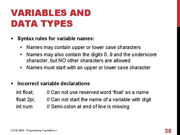 VARIABLES AND DATA TYPES § Syntax rules for variable names: § Names may contain